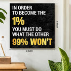 Inspirational Wall Art, Motivational Positive Quotes Wall Decor for Home Office Classroom Gym Bathroom Bedroom Kitchen, In Order to Become The 1% Framed Canvas Painting Posters, 8 x 8 Inches