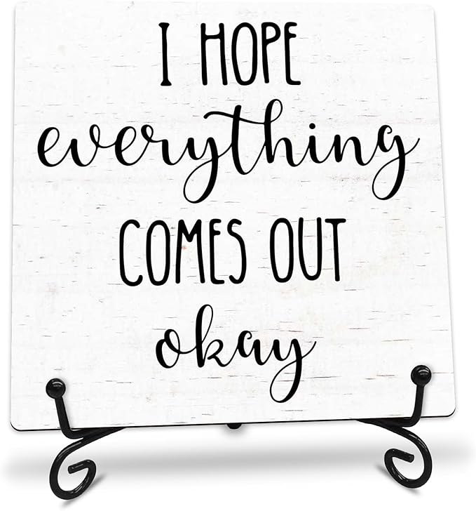 I Hope Everything Comes Out Okay Wooden Sign - 5" Funny Wooden Plaque With Metal Support - Rustic Tabletop Bathroom, Toilet Room Decor - Housewarming Gifts For Family & Friends - A07