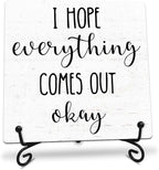 I Hope Everything Comes Out Okay Wooden Sign - 5" Funny Wooden Plaque With Metal Support - Rustic Tabletop Bathroom, Toilet Room Decor - Housewarming Gifts For Family & Friends - A07