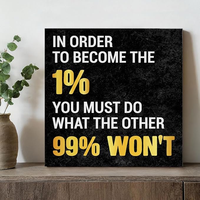 Inspirational Wall Art, Motivational Positive Quotes Wall Decor for Home Office Classroom Gym Bathroom Bedroom Kitchen, In Order to Become The 1% Framed Canvas Painting Posters, 8 x 8 Inches