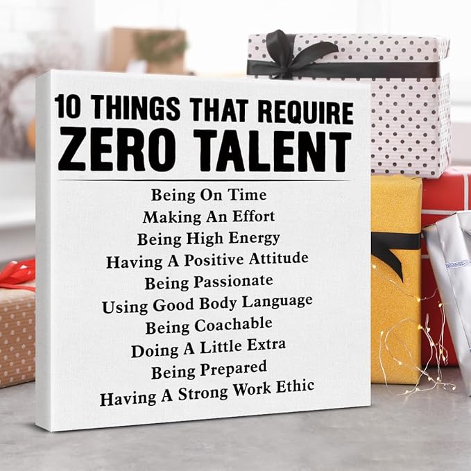 Motivational Wall Art, Inspirational Quote Wall Decor Leadership Gifts for Home Office Gym Classroom, 10 Things That Require Zero Talent Canvas Painting Artwork Posters (8 X 8 Inches, Framed)