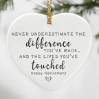 Never Underestimate The Difference You’ve Made, and The Lives You’ve Touched - Appreciation Gifts, Retirement Gifts for Women, Men, Coworker, Boss, Employee, Teacher, Nurse | Heart Christmas Ornament