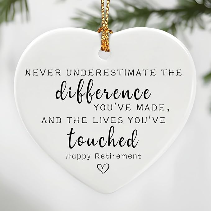 Never Underestimate The Difference You’ve Made, and The Lives You’ve Touched - Appreciation Gifts, Retirement Gifts for Women, Men, Coworker, Boss, Employee, Teacher, Nurse | Heart Christmas Ornament