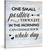 Inspirational Farmhouse Canvas Print Wall Art Decor One Small Positive Thought in the Morning Can Change Your Whole Day Sign Painting Plaque Rustic Home Decoration (11.5 X 15 Inches, Framed)