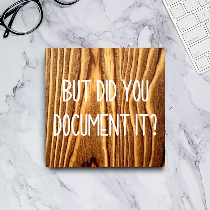 mmiishe But Did You Document It Wooden Box Sign Decorative Funny Office Wood Box Sign Home Office Decor Rustic Farmhouse Square Desk Decor Sign for Shelf 5 x 5 Inches Burlywood.