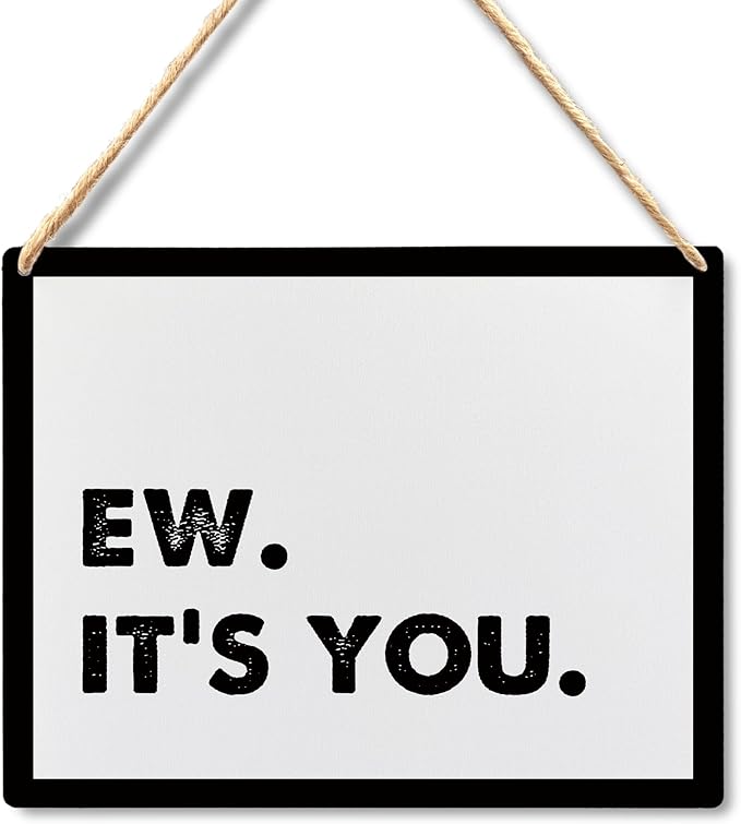 Lacosu Wall Pediments Funny Door Signs,Ew It's You Sign,Hanging Welcome Sign for Front Door,10x8 Inches