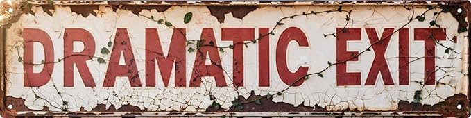Vintage Metal Dramatic Exit Tin Sign 4x16 In Rustic Wall Art Farmhouse Decor for Home Porch Bedroom & Outdoor Spaces Bedroom Accent Theatrical Theme Decor