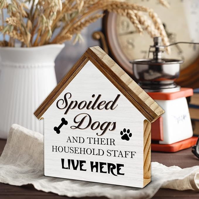 Dog Decor Gifts for Dog Lovers Owners Mom Dad, Spoiled Dogs and Their Household Staff Live Here House Shaped Wooden Block Sign, Pet Home Decor for Desk Table Shelf
