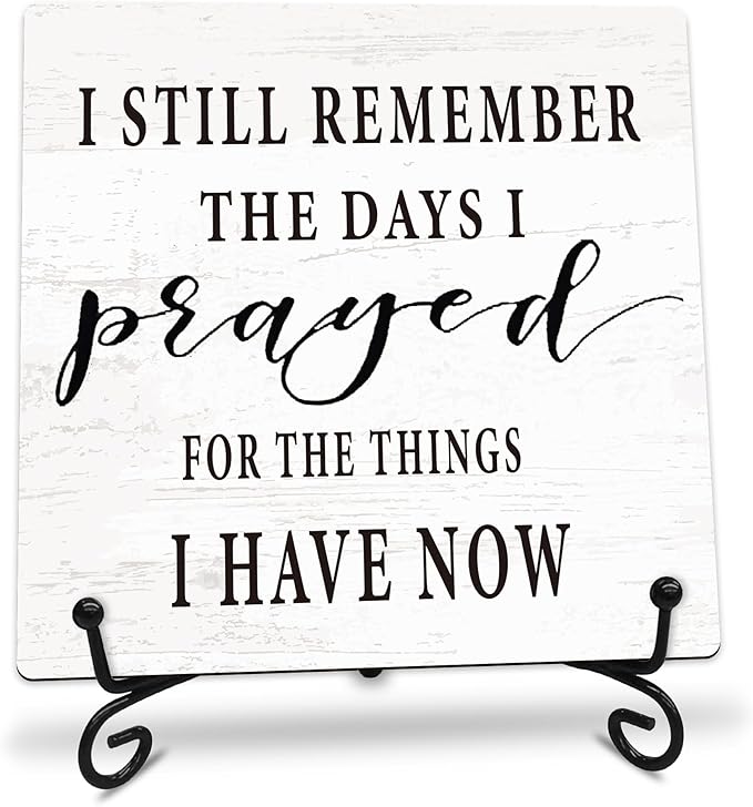 I Still Remember the Days I Prayed for What I Have Now Wooden Sign - 5" Christian Wooden Plaque With Metal Support - Rustic Tabletop Home, Office Decor - Housewarming Gifts For Family & Friends（White）