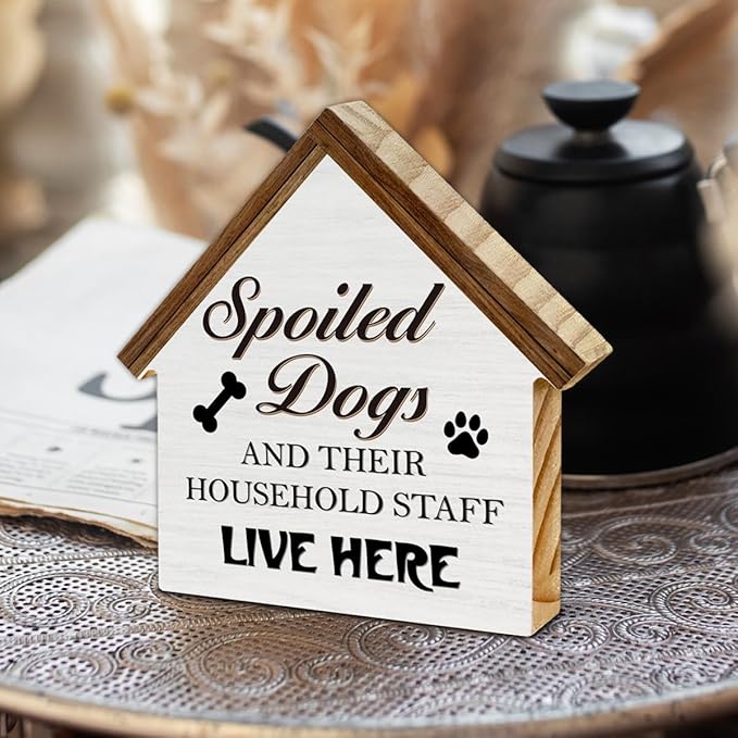 Dog Decor Gifts for Dog Lovers Owners Mom Dad, Spoiled Dogs and Their Household Staff Live Here House Shaped Wooden Block Sign, Pet Home Decor for Desk Table Shelf