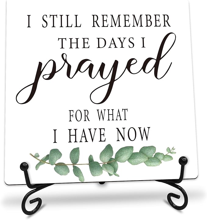 I Still Remember the Days I Prayed for What I Have Now Wooden Sign - 5" Christian Wooden Plaque With Metal Support - Rustic Tabletop Home, Office Decor - Housewarming Gifts For Family & Friends（Green）