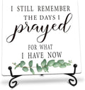 I Still Remember the Days I Prayed for What I Have Now Wooden Sign - 5" Christian Wooden Plaque With Metal Support - Rustic Tabletop Home, Office Decor - Housewarming Gifts For Family & Friends（Green）