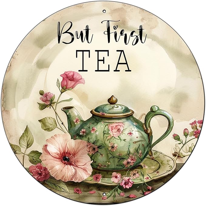 Round Sign But First Tea Tin Sign Retro Aluminum Metal Sign for Kitchen Garden Bar Office Home Indoor Wall Decor 12 Inch