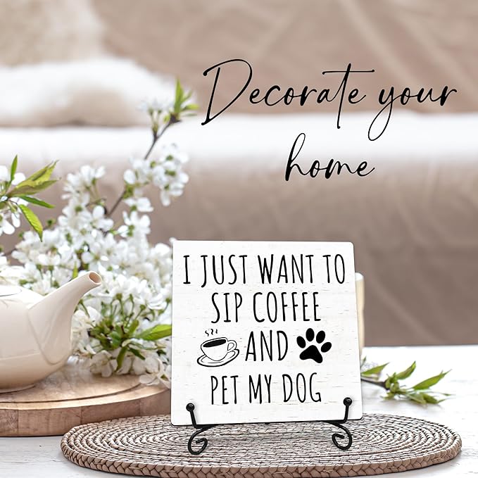 I Just Want to Sip Coffee and Pet My Dog Wooden Sign - 5" Funny Wooden Plaque With Metal Support - Rustic Tabletop Home Kitchen Office Cafe Coffee Bar Decor - Gifts For Family & Friends - A09