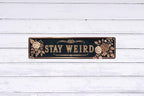 Vintage Metal Sign Stay Weird Wall Hanging Decorative Plaque 4x16 in for Home Farmhouse Bedroom Porch Vintage-Inspired Decor Fun Retro Sign for All Occasions