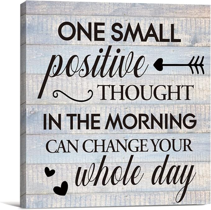 Inspirational Farmhouse Canvas Print Wall Art Decor One Small Positive Thought in the Morning Can Change Your Whole Day Sign Painting Plaque Rustic Home Decoration (8 X 8 Inches, Framed)