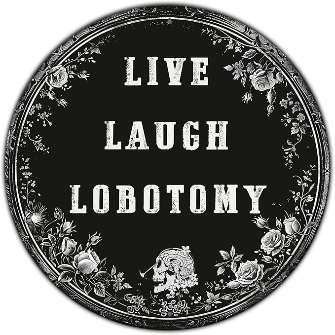 Vintage Live Laugh Lobotomy Sign Metal Sign Retro Round Tin Sign Aluminum Sign for Farmhouse Yard Home Bar Bedroom Wall Decor 12 Inch