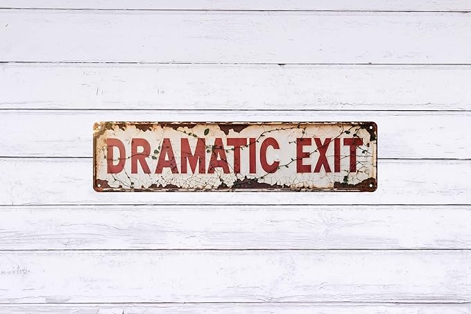 Vintage Metal Dramatic Exit Tin Sign 4x16 In Rustic Wall Art Farmhouse Decor for Home Porch Bedroom & Outdoor Spaces Bedroom Accent Theatrical Theme Decor