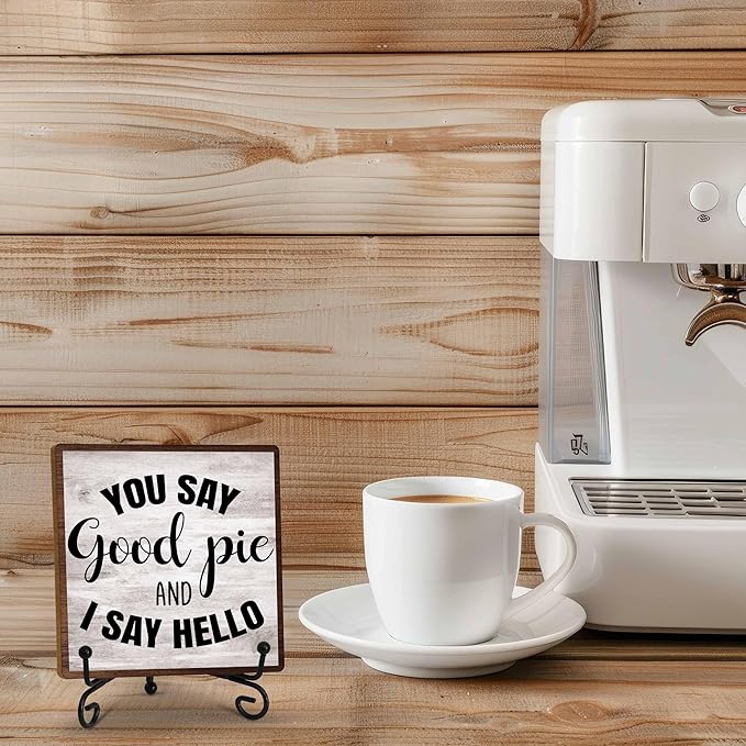 Kitchen Counter Decor, New Home Housewarming Gifts, You Say Good Pie, Farmhouse Kitchen Wooden Plaque with Iron Stand for Dinning Room Desk Shelf Display-A15